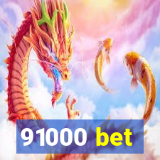 91000 bet